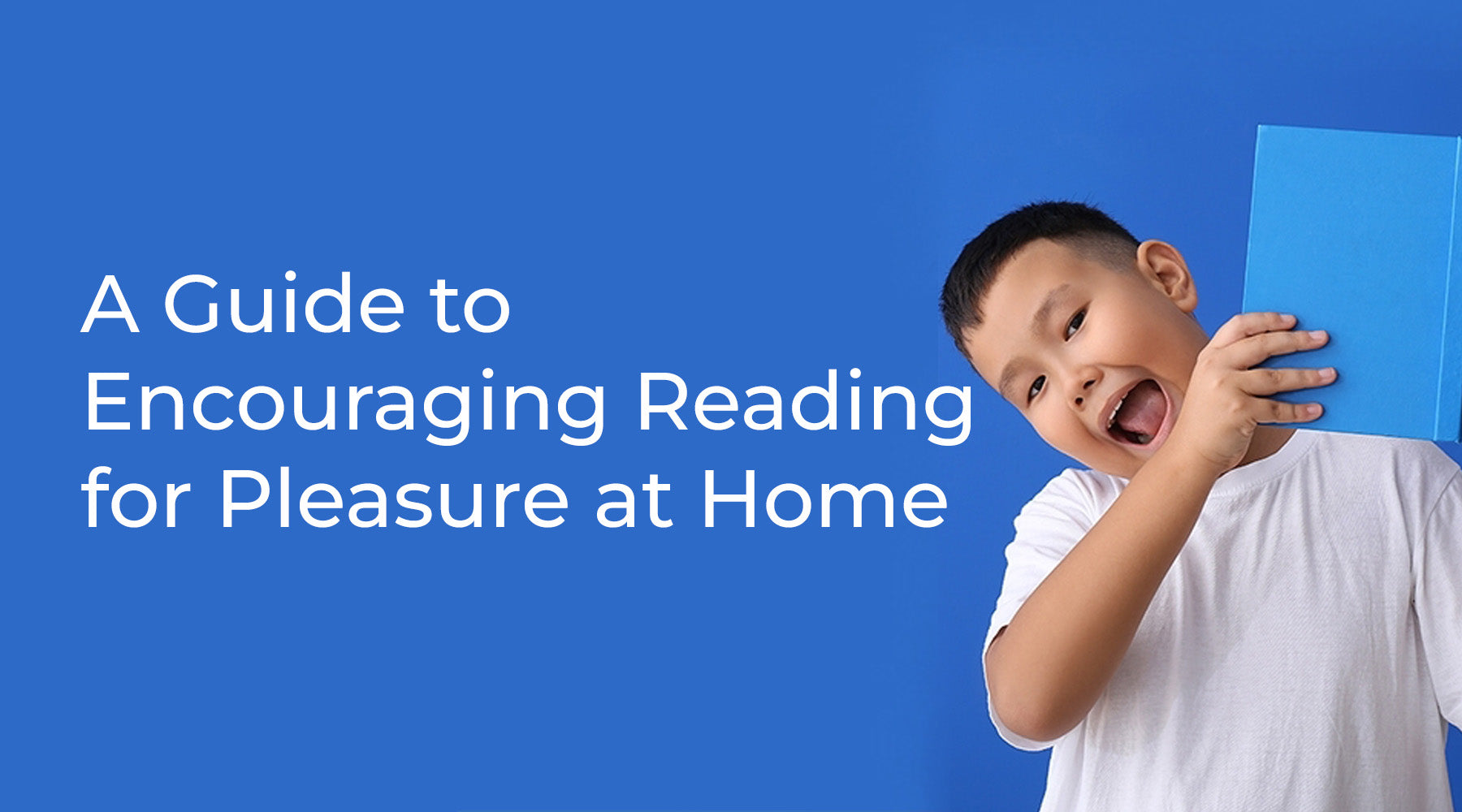 Guide to Encouraging Reading for Pleasure at Home