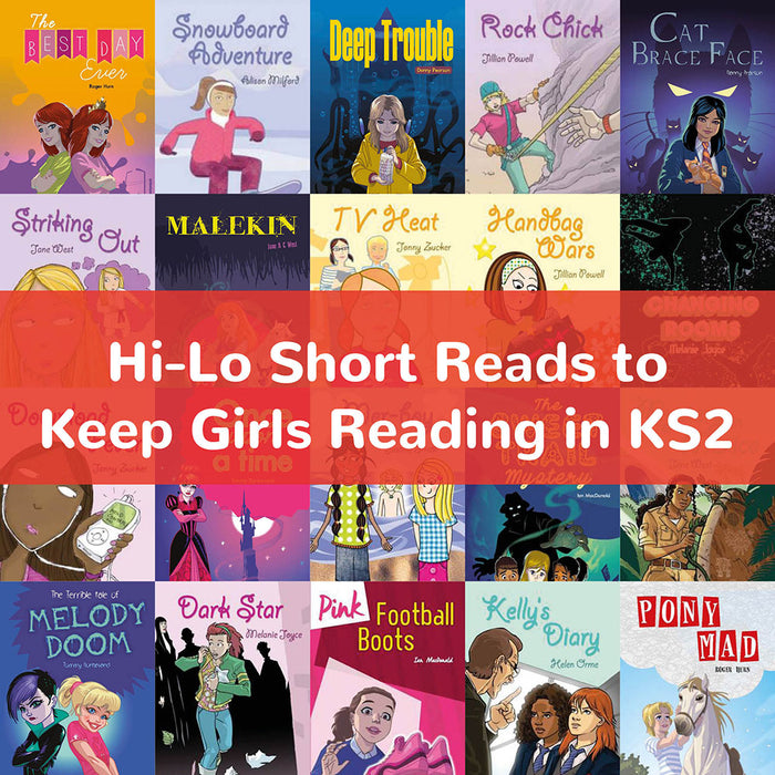 Hi-Lo Short Reads to Keep Girls Reading in KS2