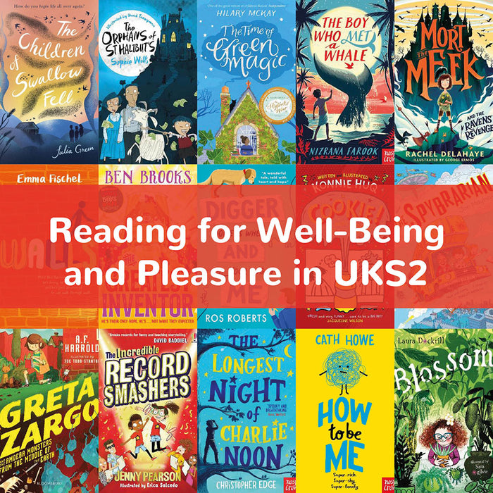 Reading for Well-Being and Pleasure in UKS2