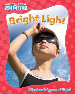 Now You Know Science: Bright Light
