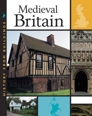 History from Buildings: Medieval Britain