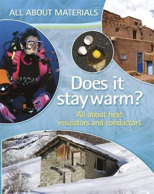 All About Materials: Does it Stay Warm?: All About Heat Insulators and Conductors
