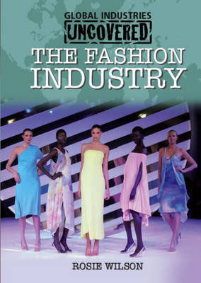 Global Industries Uncovered: The Fashion Industry
