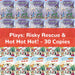 Plays: Risky Rescue &amp; Hot Hot Hot! - 30 Copies