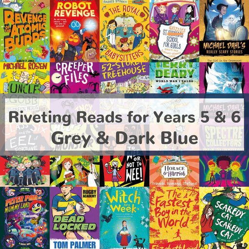 Riveting Reads for Years 5 &amp; 6 | Book Bands Grey &amp; Dark Blue