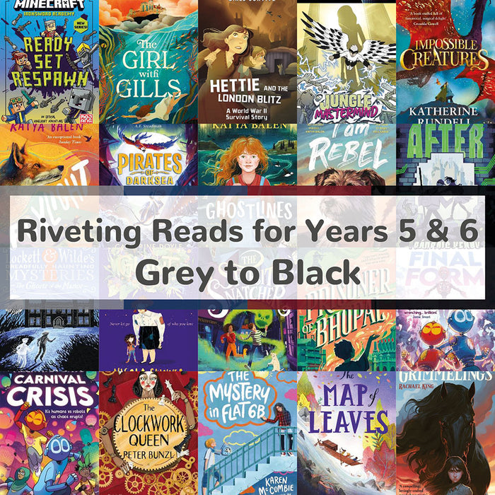 Riveting Reads for Years 5 & 6 | Book Bands Grey to Black