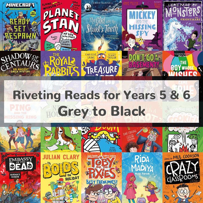 Riveting Reads for Years 5 & 6 | Book Bands Grey to Black